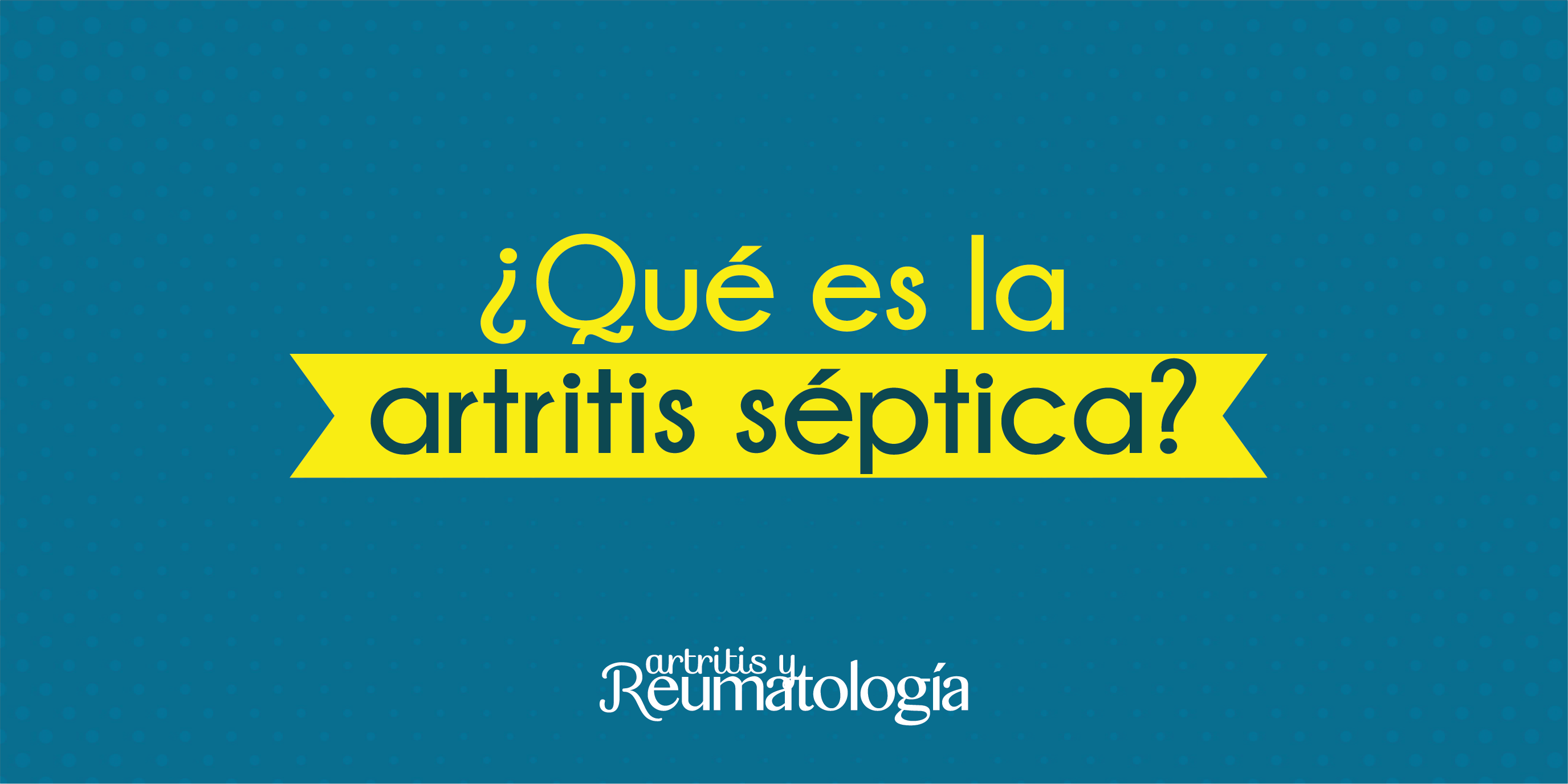 ¿Qué es la artritis séptica?